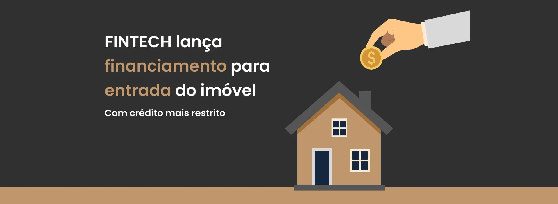Fintech lança financiamento para entrada do imóvel com crédito mais restrito